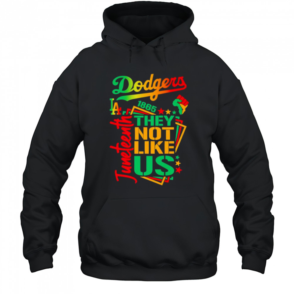 Juneteenth 1865 they not like us Los Angeles Dodgers shirt Hoodie