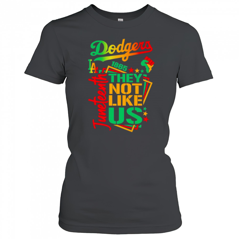 Juneteenth 1865 they not like us Los Angeles Dodgers shirt Women's T-shirt