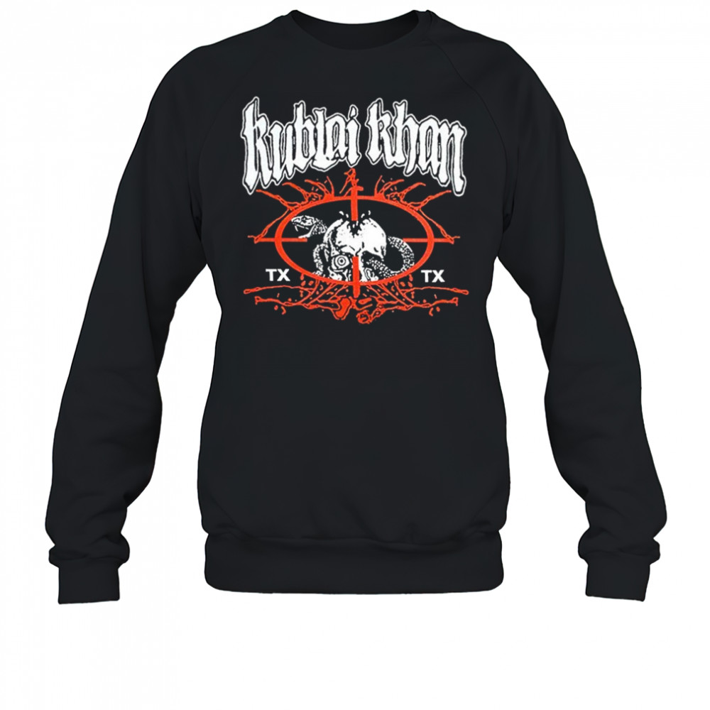 Kublai Khan Tx Crosshairs T-shirt Sweatshirt