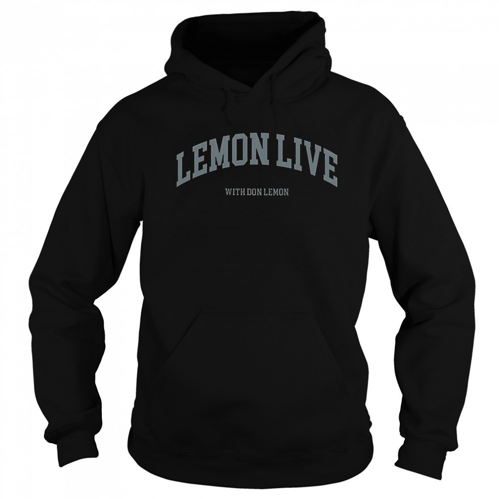 Lemon Live With Don Lemon T-Shirt Sweatshirt