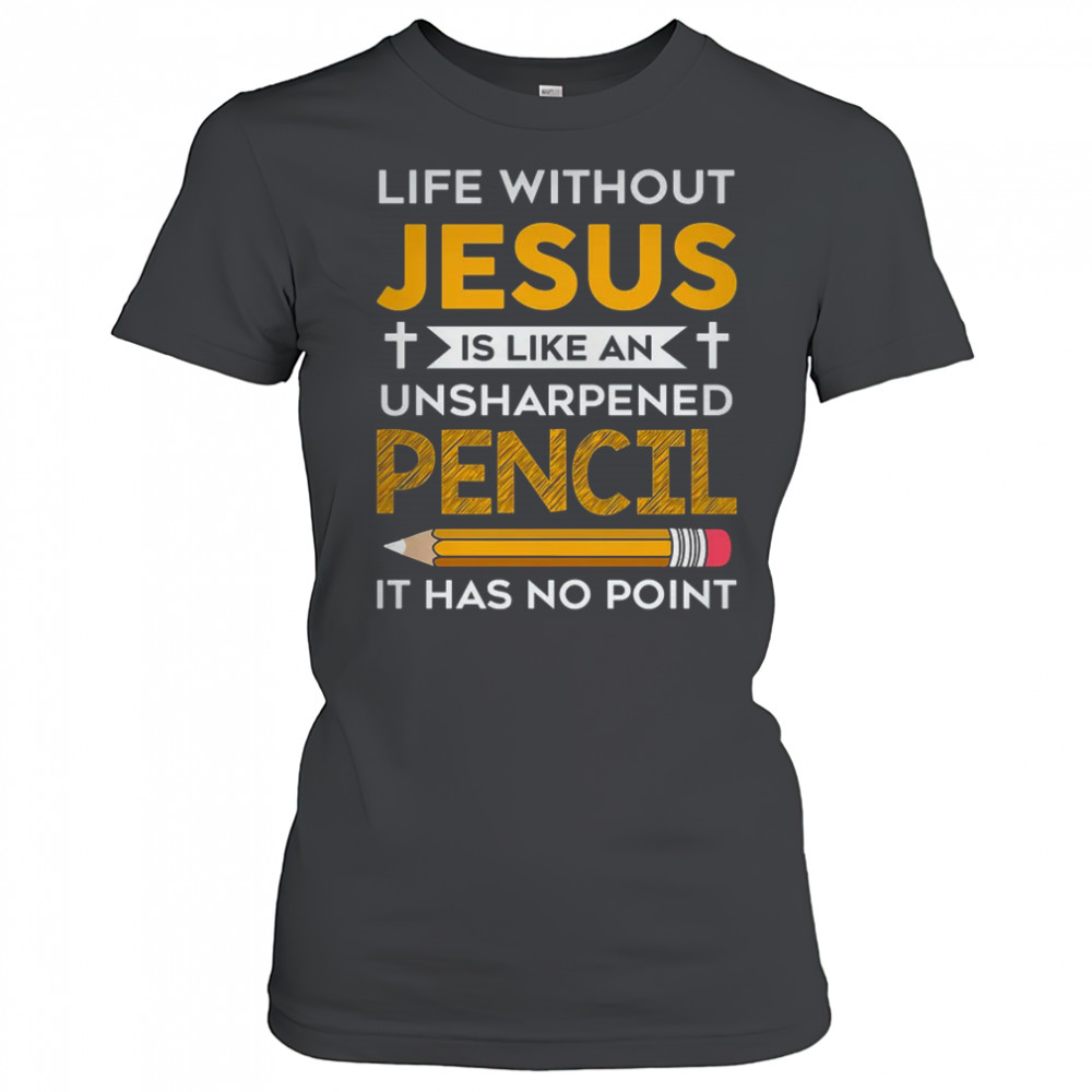 Life Without Jesus Funny Christian Religious Faith shirt Women's T-shirt