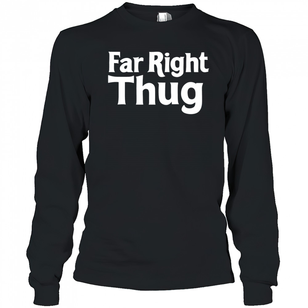 Lord Talbot Far Right Thug shirt Long Sleeved