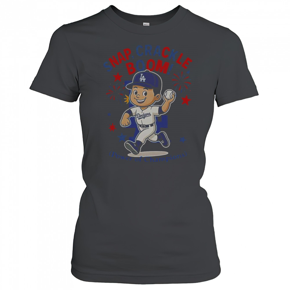 Los Angeles Dodgers Snap Crackle Boom Power Of Champions Indepencence Day T-Shirt Women's T-shirt