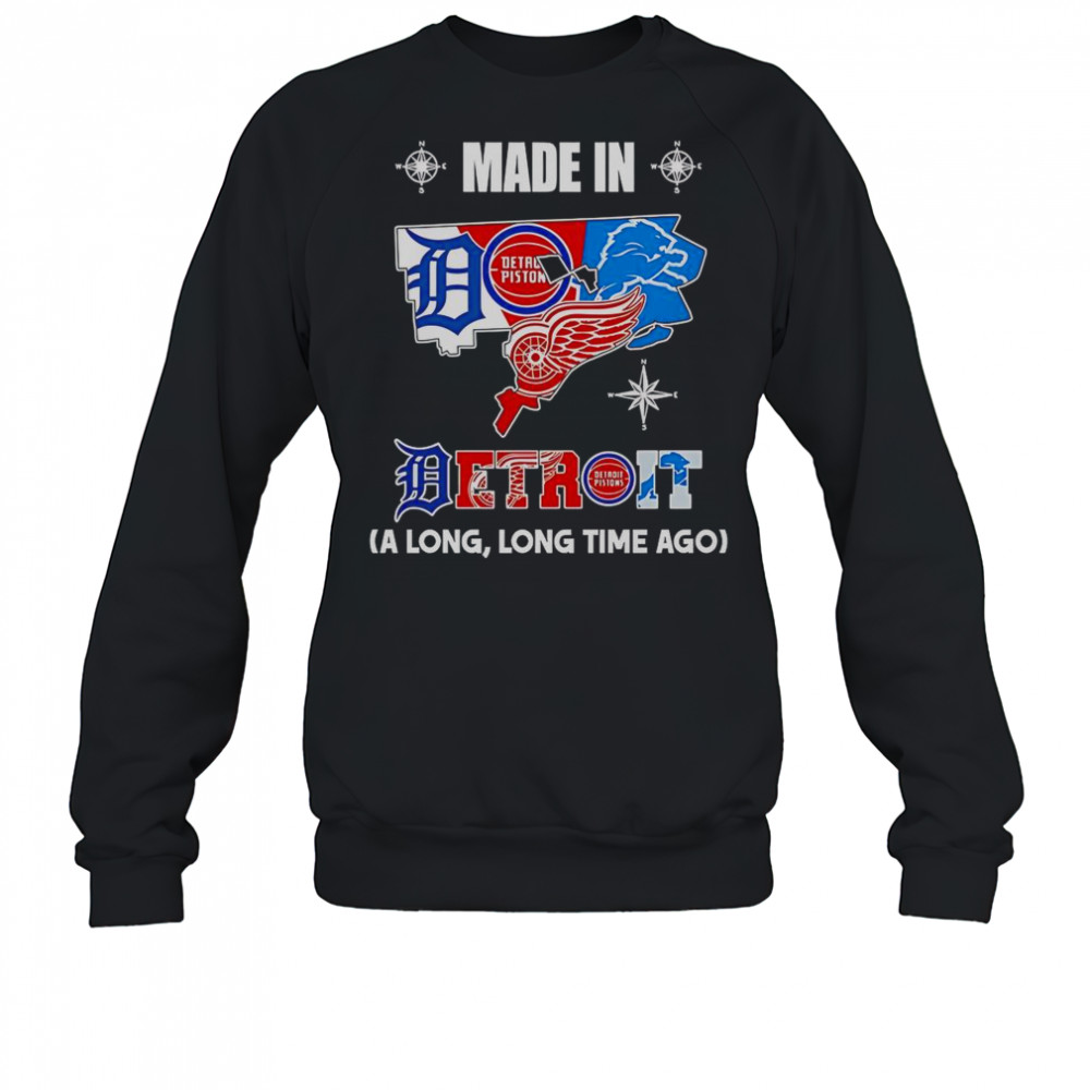 Made In Louisiana A Long Long Time Ago T-Shirt Sweatshirt