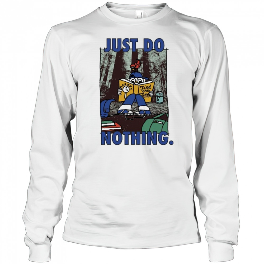 Market Just Do Nothing Find The Time T-Shirt Long Sleeved