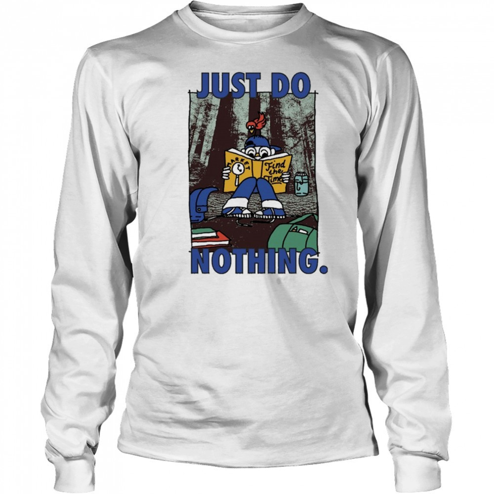 Market Just Do Nothing Find The Time T-Shirt Long Sleeved