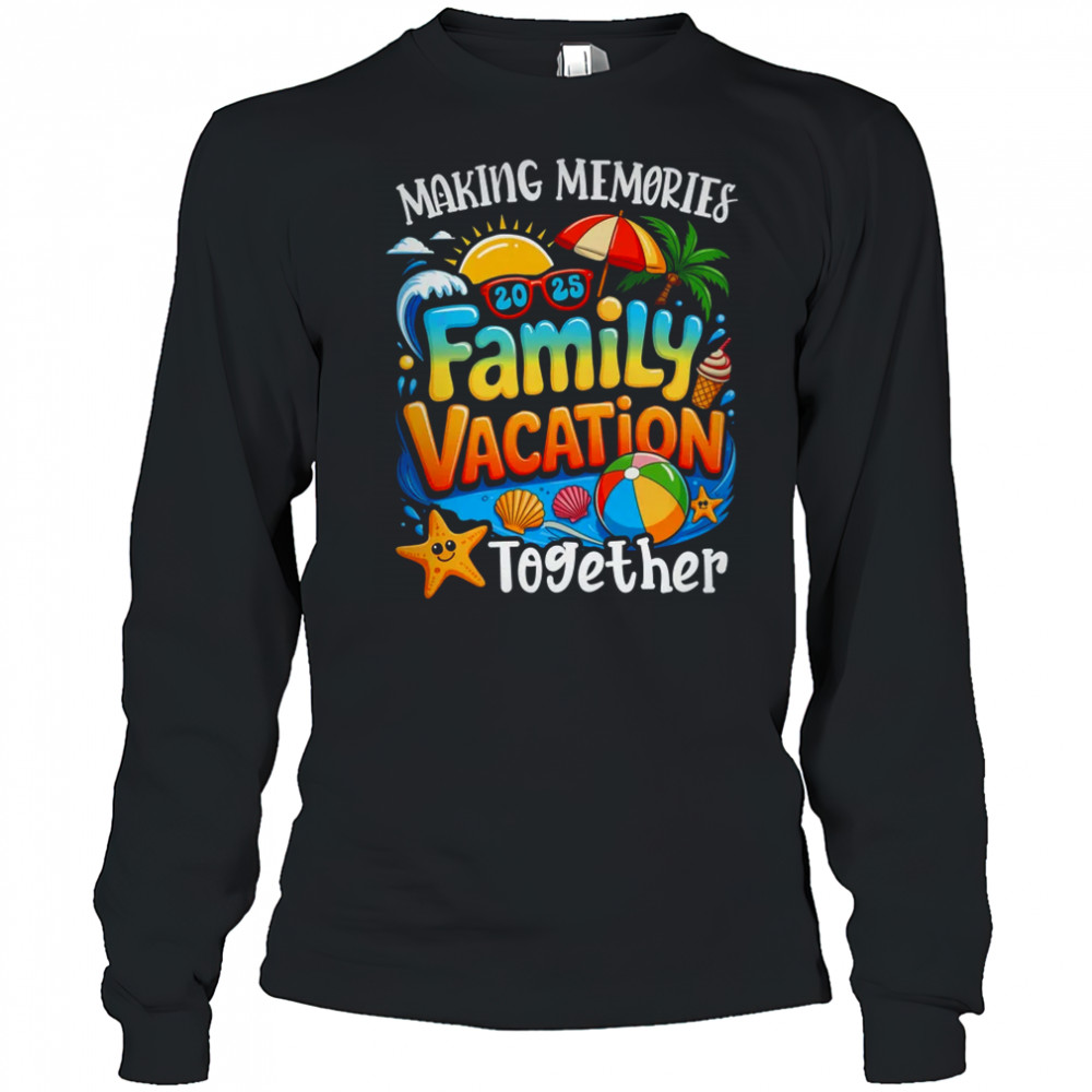 Matching Family Vacation 2025 Memories Together Summer shirt Long Sleeved