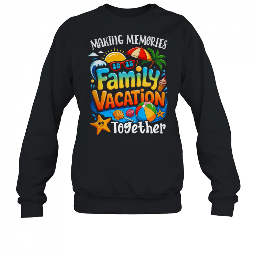 Matching Family Vacation 2025 Memories Together Summer shirt Sweatshirt