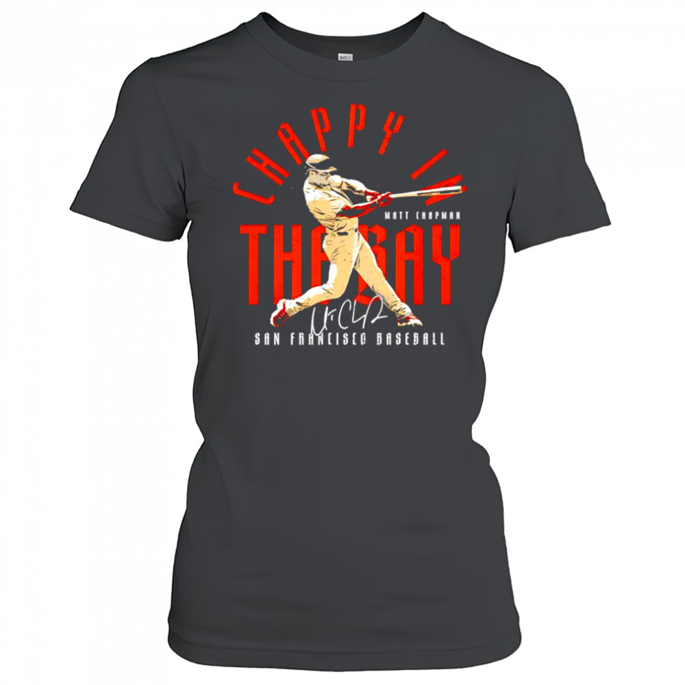 Matt Chapman San Francisco Chappy In The Bay baseball shirt Women's T-shirt