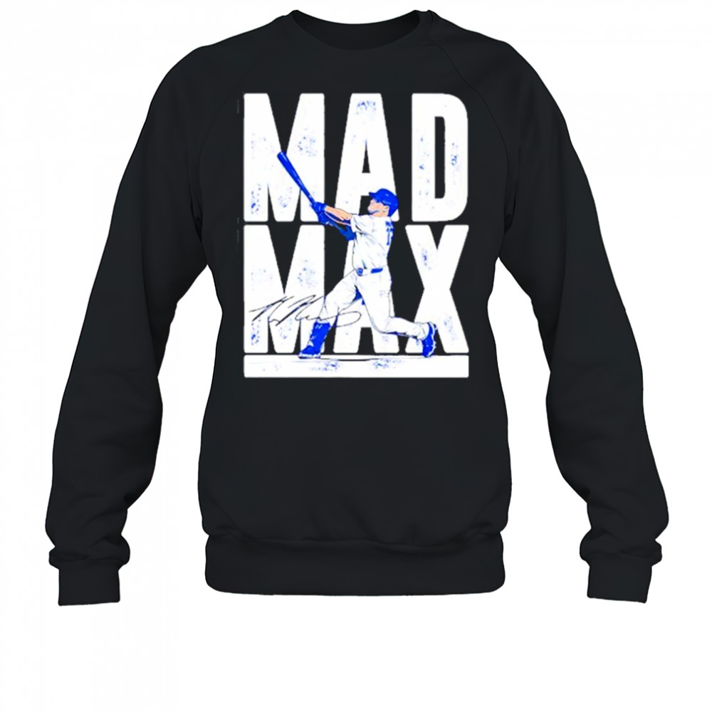 Max Muncy Mad Max Los Angeles Dodgers signature shirt Sweatshirt