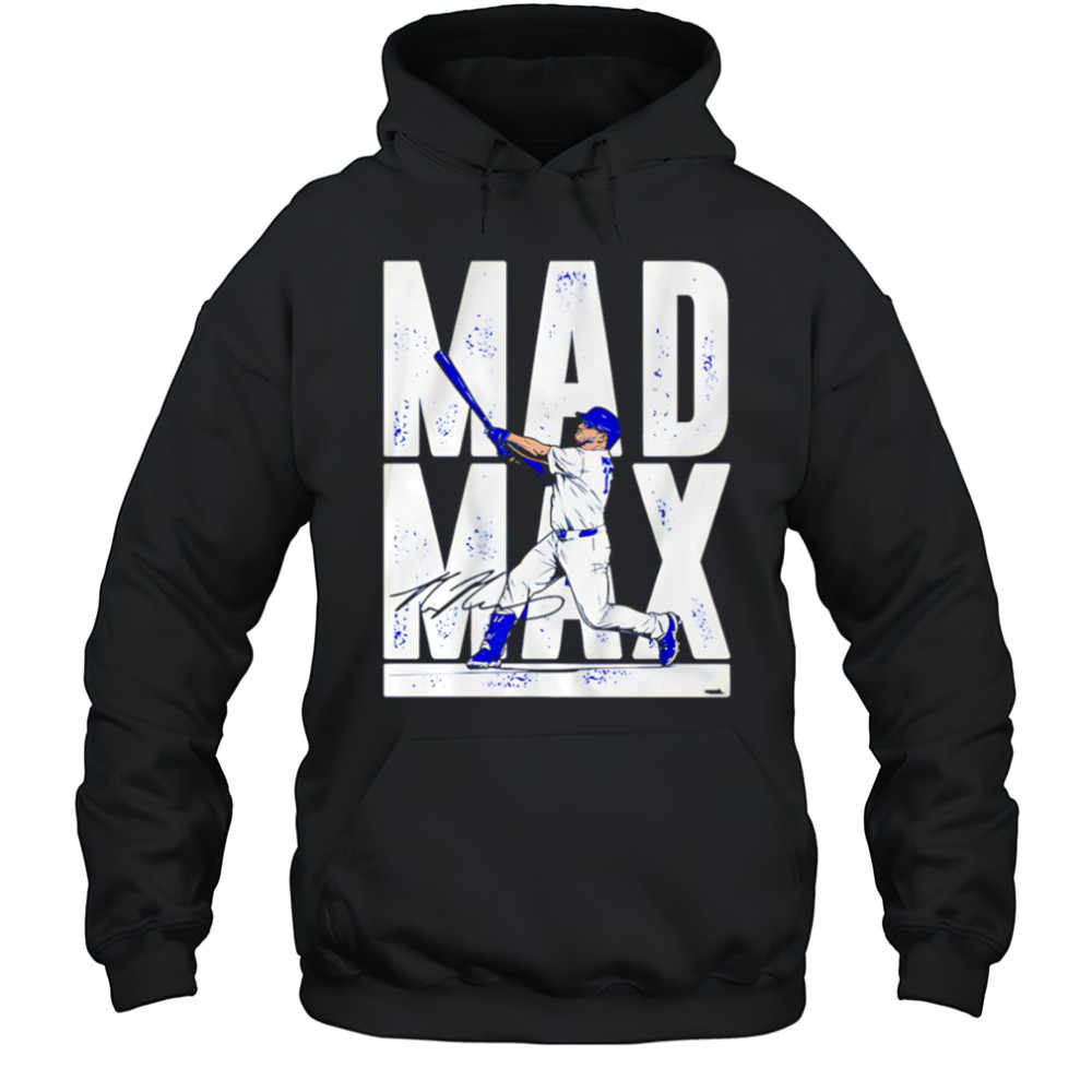 Max Muncy Mad Max shirt Hoodie