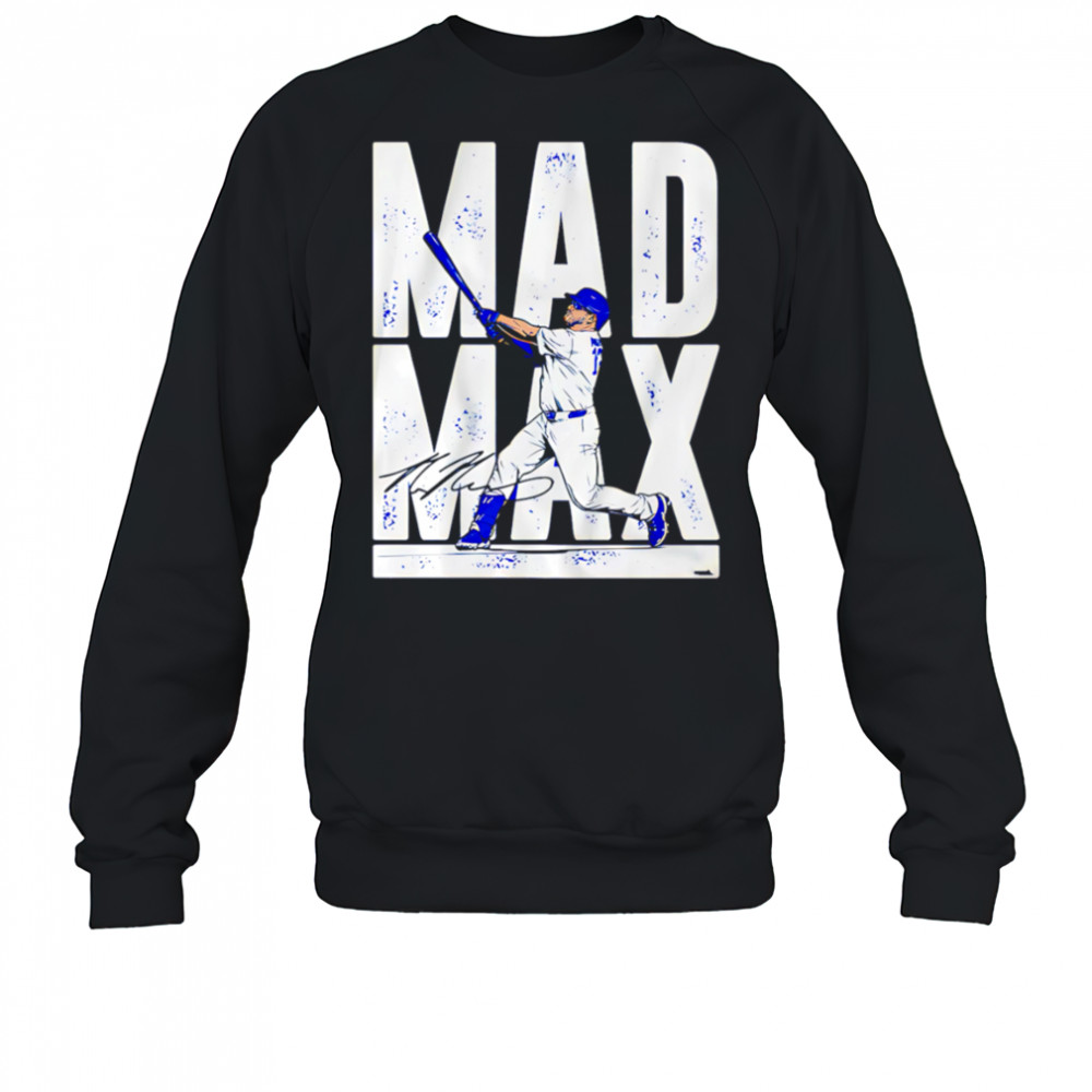 Max Muncy Mad Max shirt Sweatshirt