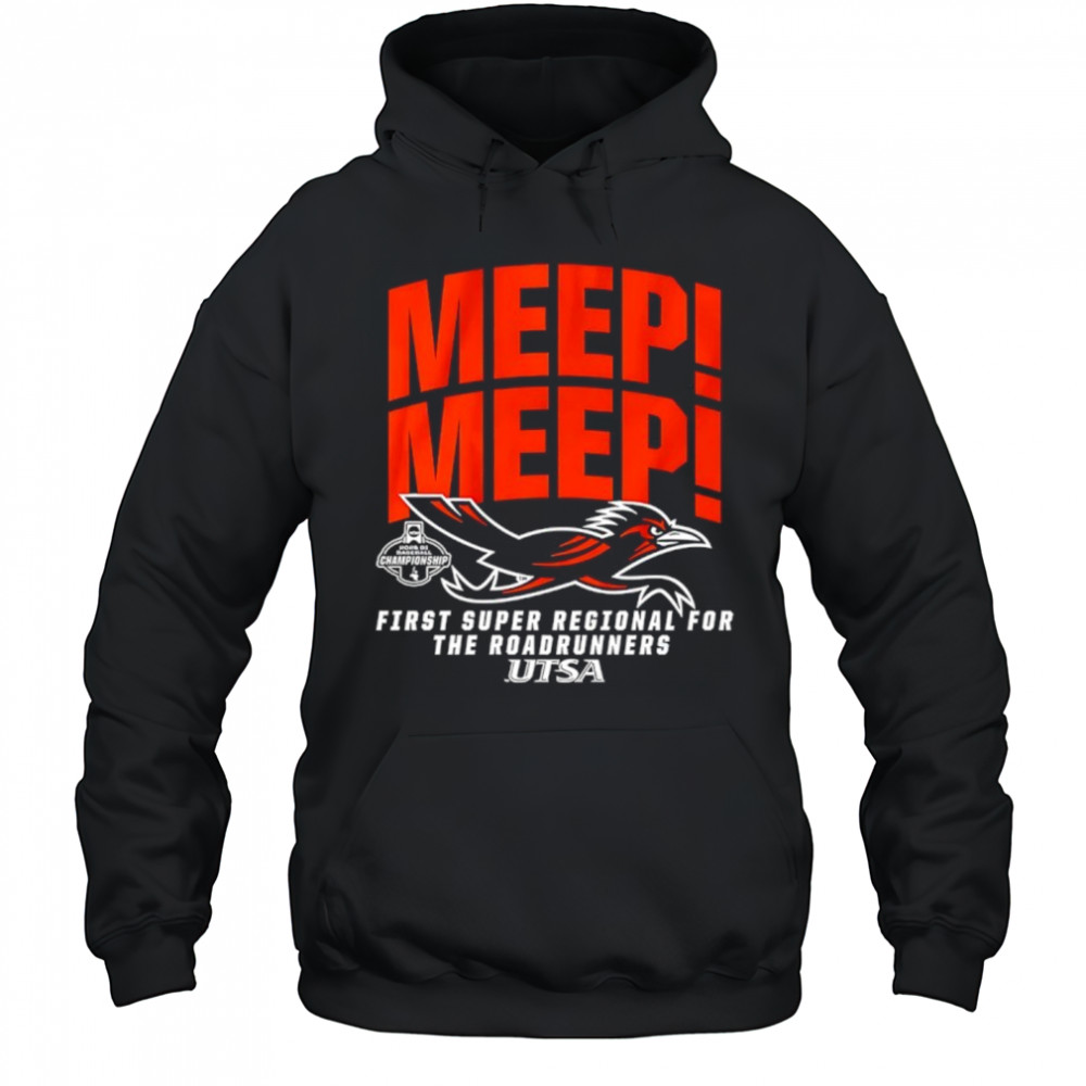 Meep Meep UTSA Baseball 2025 First Super Regional for The Roadrunners Bound shirt Hoodie