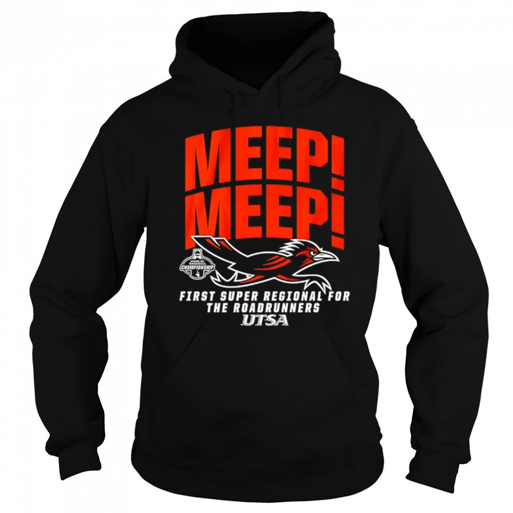 Meep Meep UTSA Baseball 2025 First Super Regional for The Roadrunners Bound shirt Sweatshirt