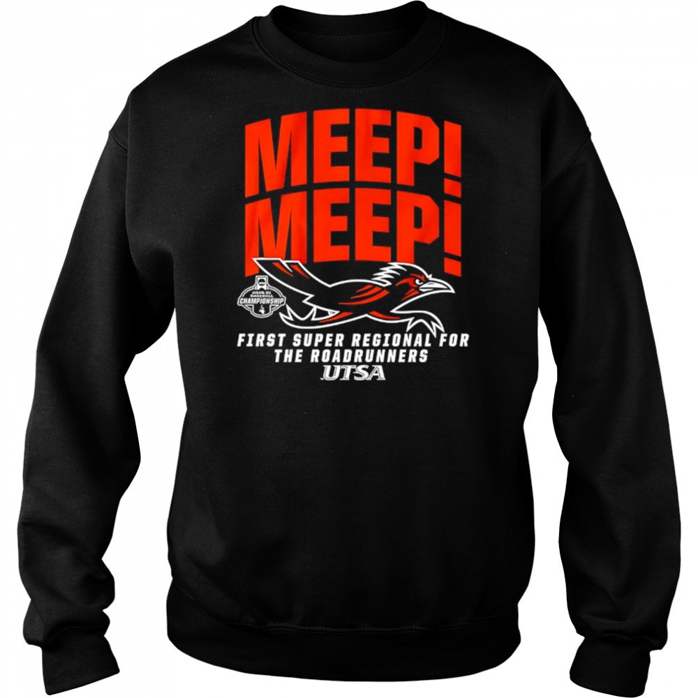Meep Meep UTSA Baseball 2025 First Super Regional for The Roadrunners Bound shirt Hoodie