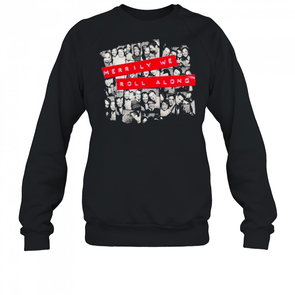 Merrily We Roll Along Photo T-shirt Sweatshirt