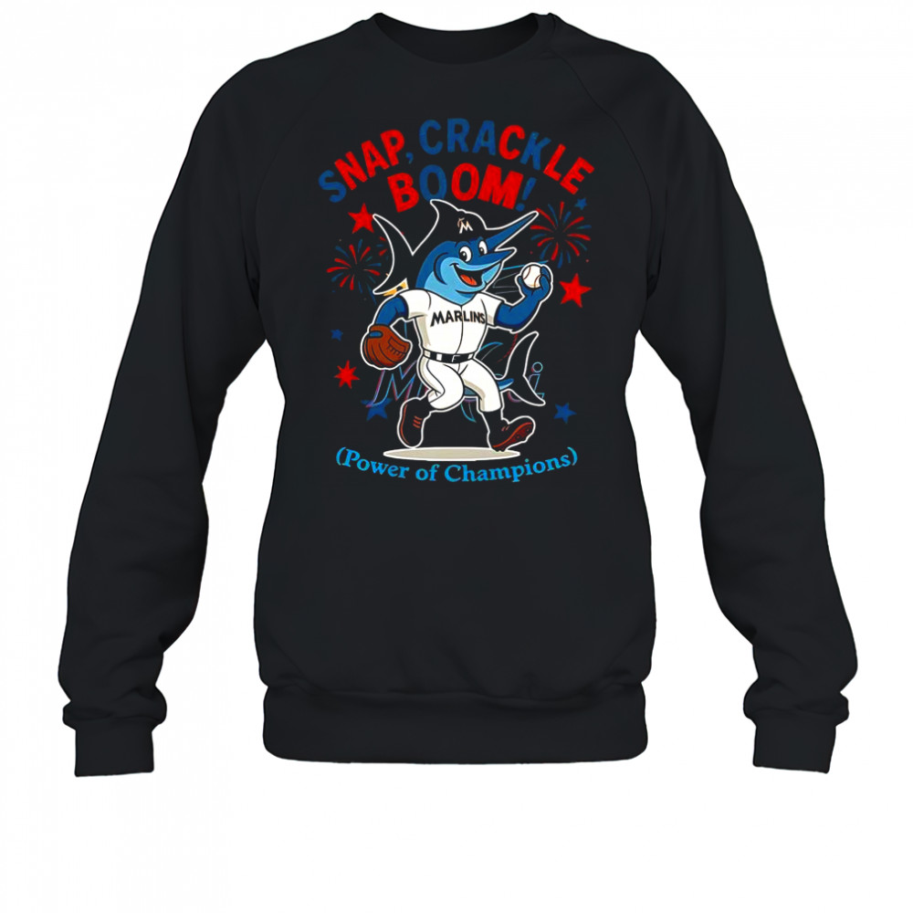 Miami Marlins Snap Crackle Boom Power Of Champions Indepencence Day T-Shirt Sweatshirt