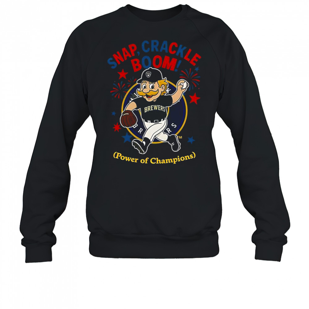 Milwaukee Brewers Snap Crackle Boom Power Of Champions Indepencence Day T-Shirt Sweatshirt