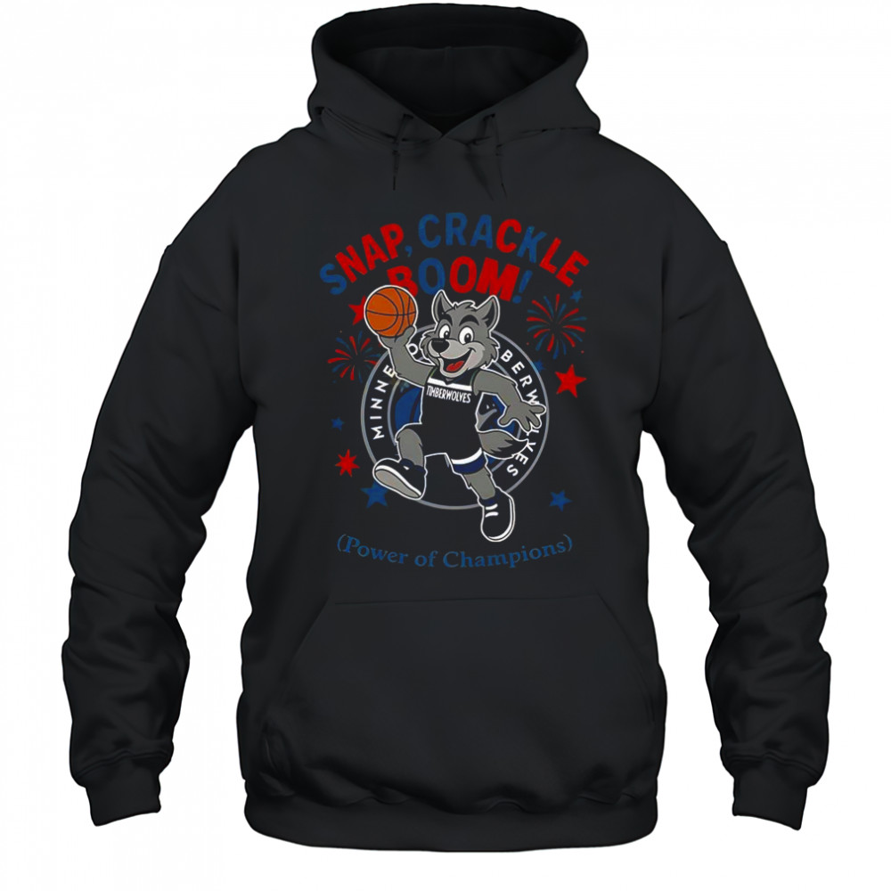 Minnesota Timberwolves Snap Crackle Boom Power Of Champions Indepencence Day T-Shirt Hoodie
