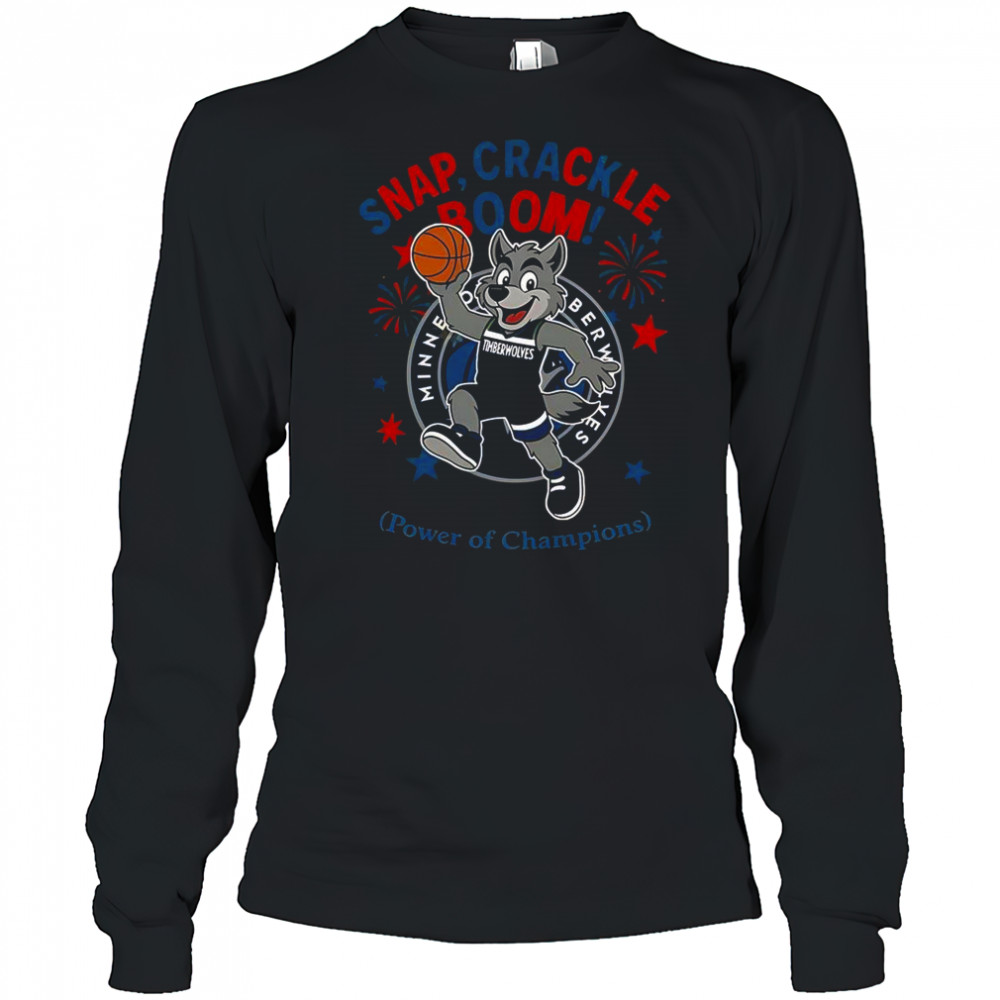 Minnesota Timberwolves Snap Crackle Boom Power Of Champions Indepencence Day T-Shirt Long Sleeved