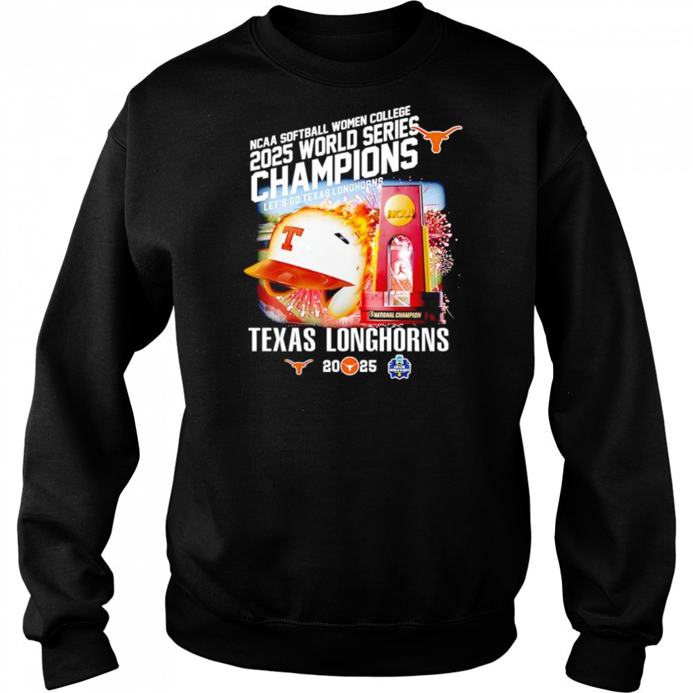 NCAA Softball Women College 2025 World Series Champions let’s go Texas Longhorns shirt Hoodie