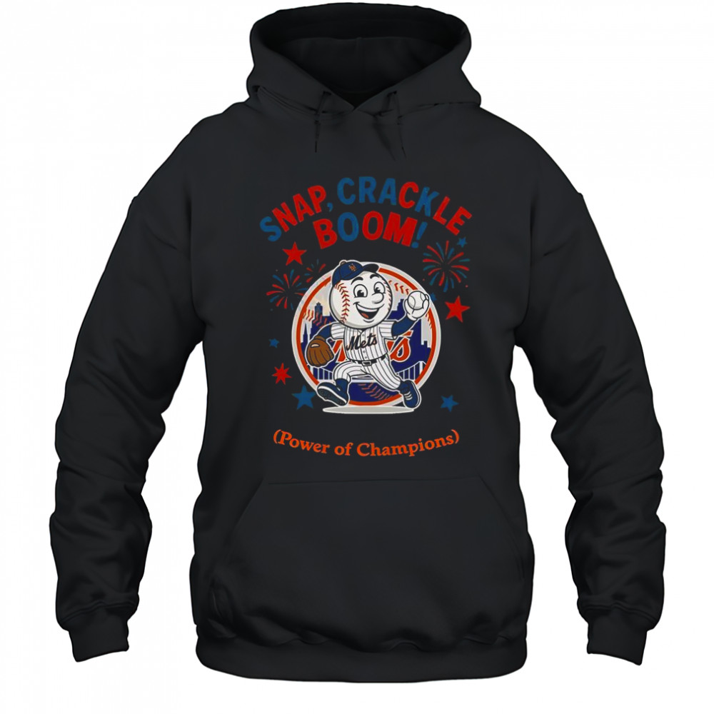 New York Mets Snap Crackle Boom Power Of Champions Indepencence Day T-Shirt Hoodie