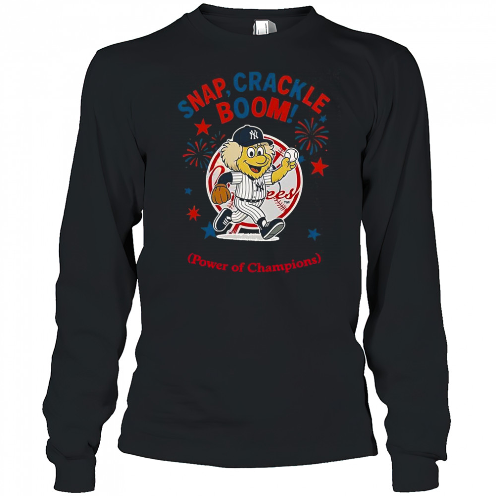 New York Yankees Snap Crackle Boom Power Of Champions Indepencence Day T-Shirt Long Sleeved