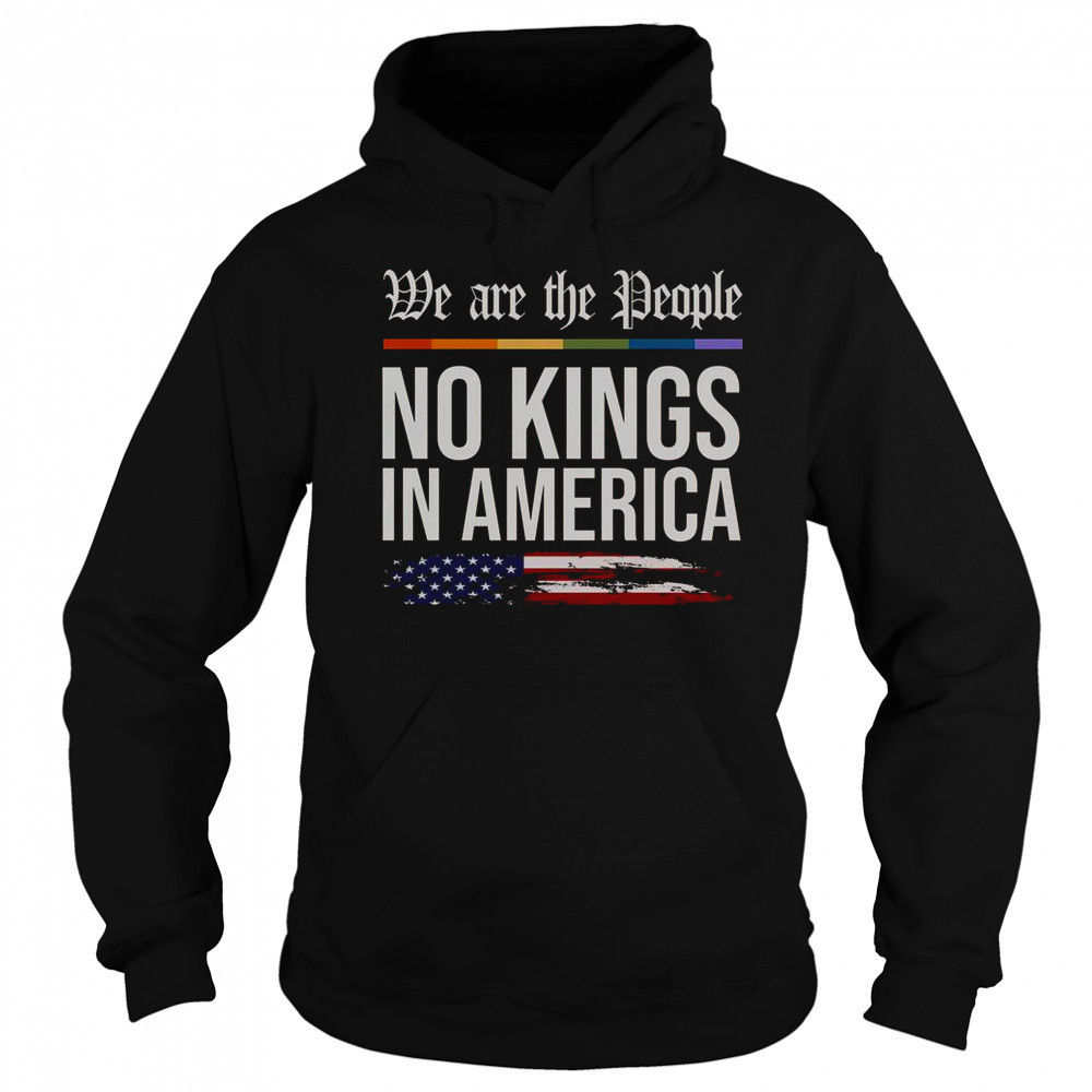 No Kings In America We The People Political Protest T-Shirt Sweatshirt