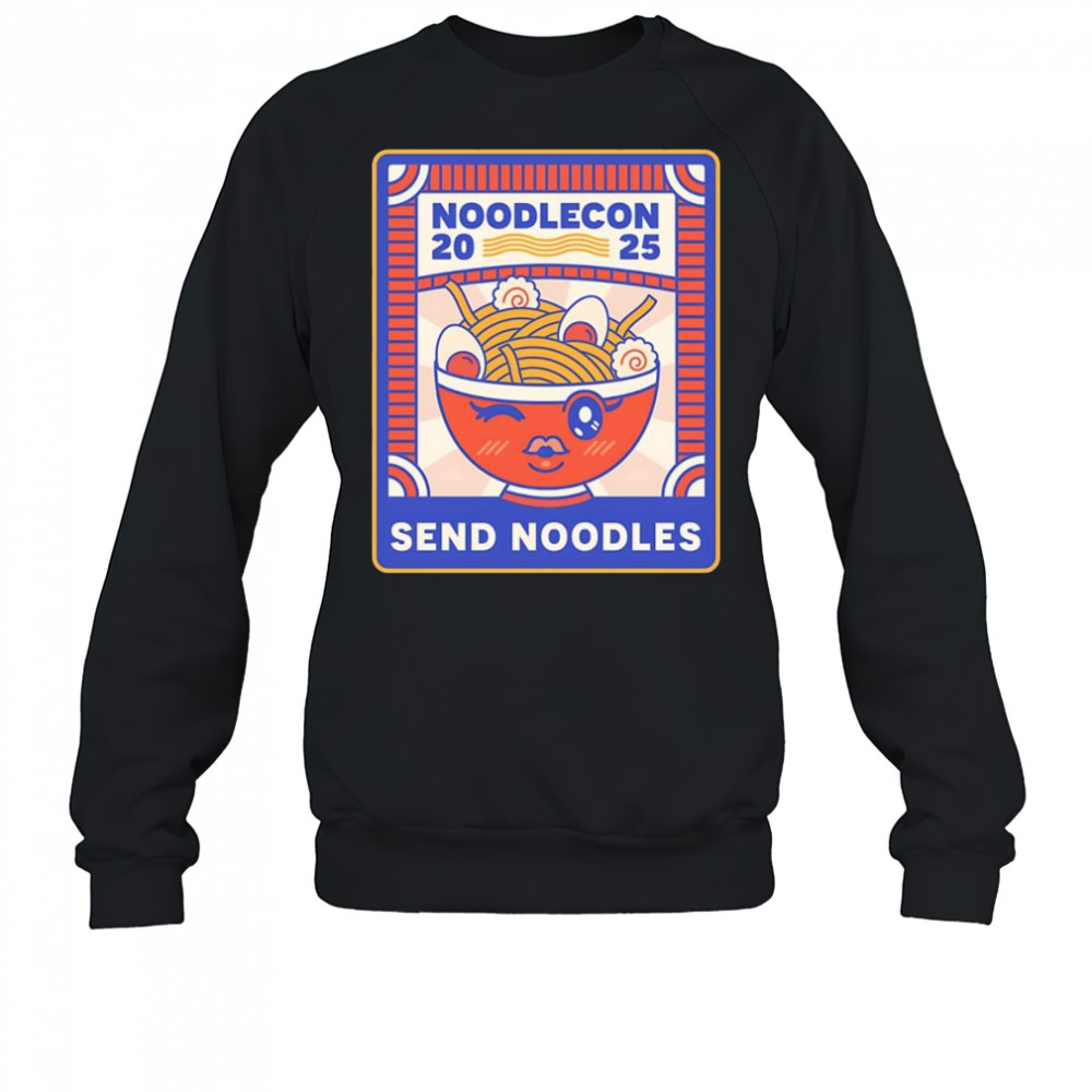 Noodlecon 2025 send noodles shirt Sweatshirt