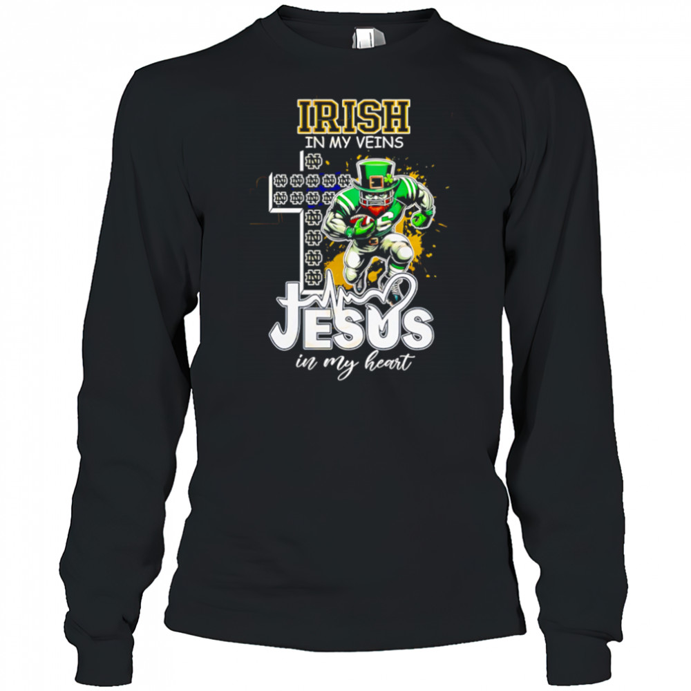 Notre Dame Fighting Irish In My Veins Jesus In My Heart shirt Long Sleeved