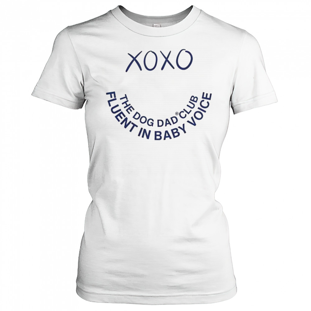 Official Xo Xo The Dog Dad Club Fluent In Baby Voice T-Shirt Women's T-shirt