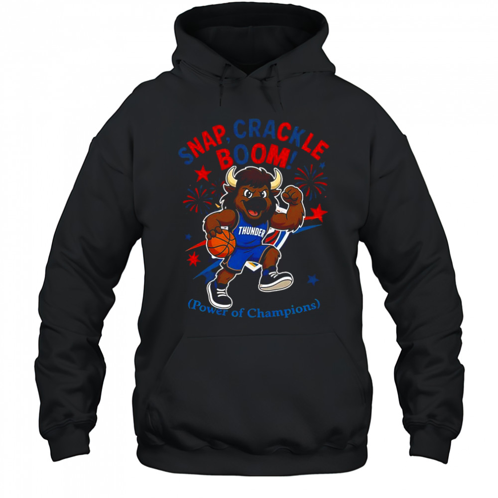 Oklahoma City Thunder Snap Crackle Boom Power Of Champions Indepencence Day T-Shirt Hoodie