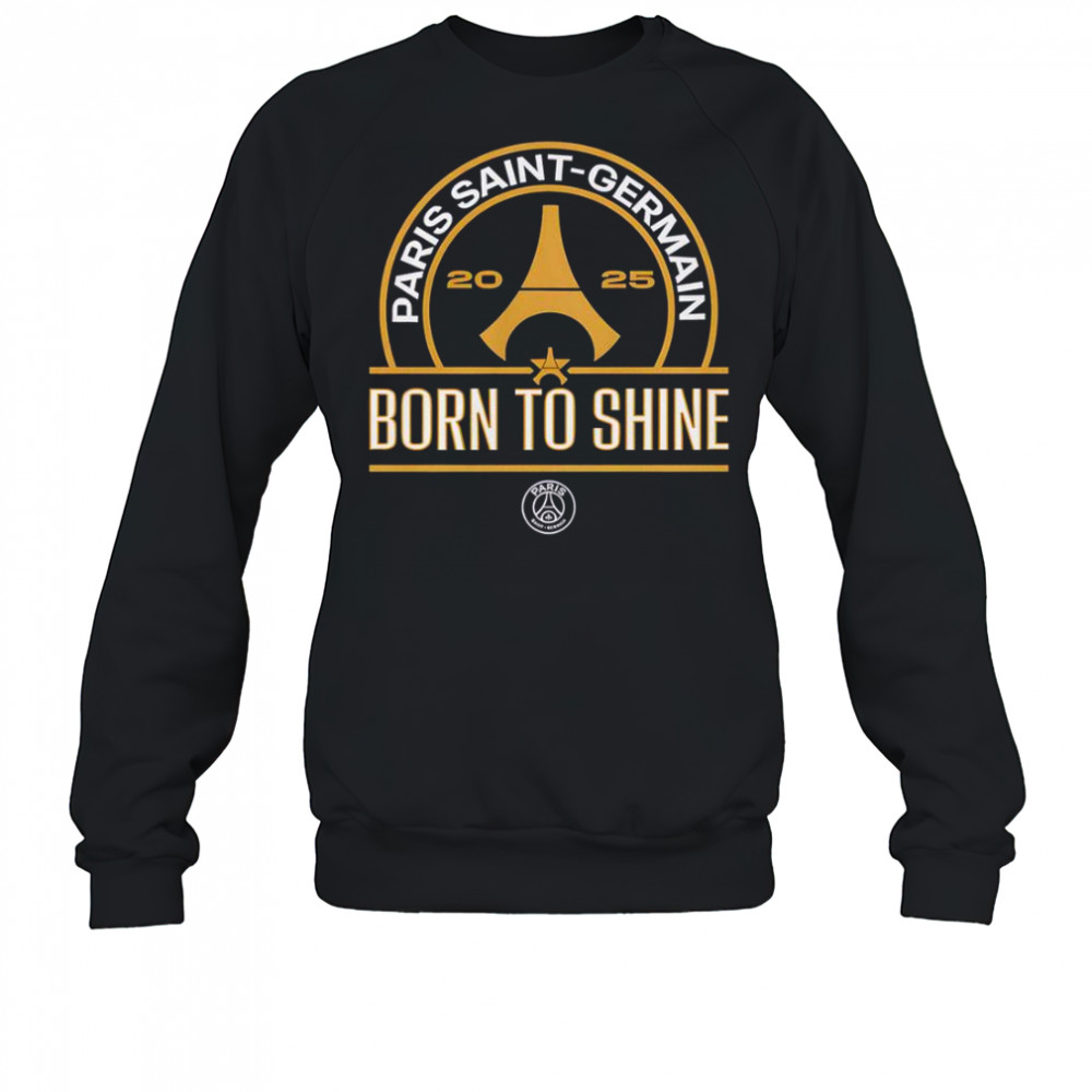 Paris Saint-Germain 2025 Born To Shine T-Shirt Sweatshirt
