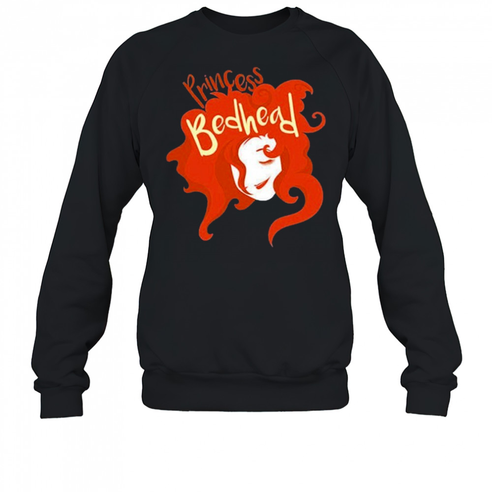 Patti Murin Princess Bedhead T-shirt Sweatshirt