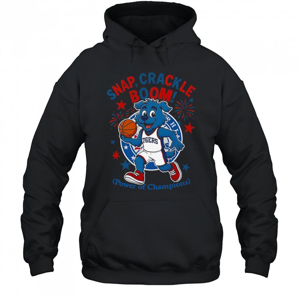 Philadelphia 76ers Snap Crackle Boom Power Of Champions Indepencence Day T-Shirt Hoodie