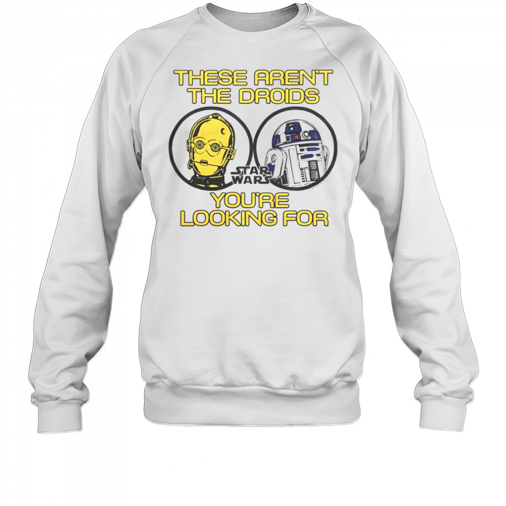 Premium Star Wars These Aren’t The Droids You’re Looking For T-Shirt Sweatshirt