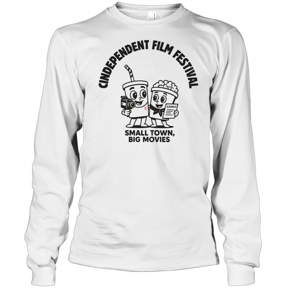 Pretty Cindependent Small Town Big Movies T-Shirt Long Sleeved
