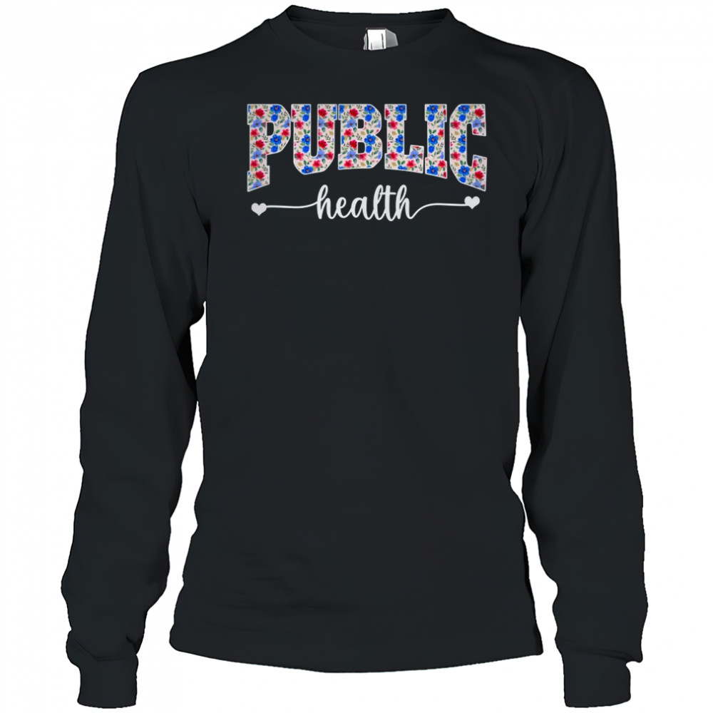 Public Health For Women Nurse Floral Nursing Women Graphic shirt Long Sleeved