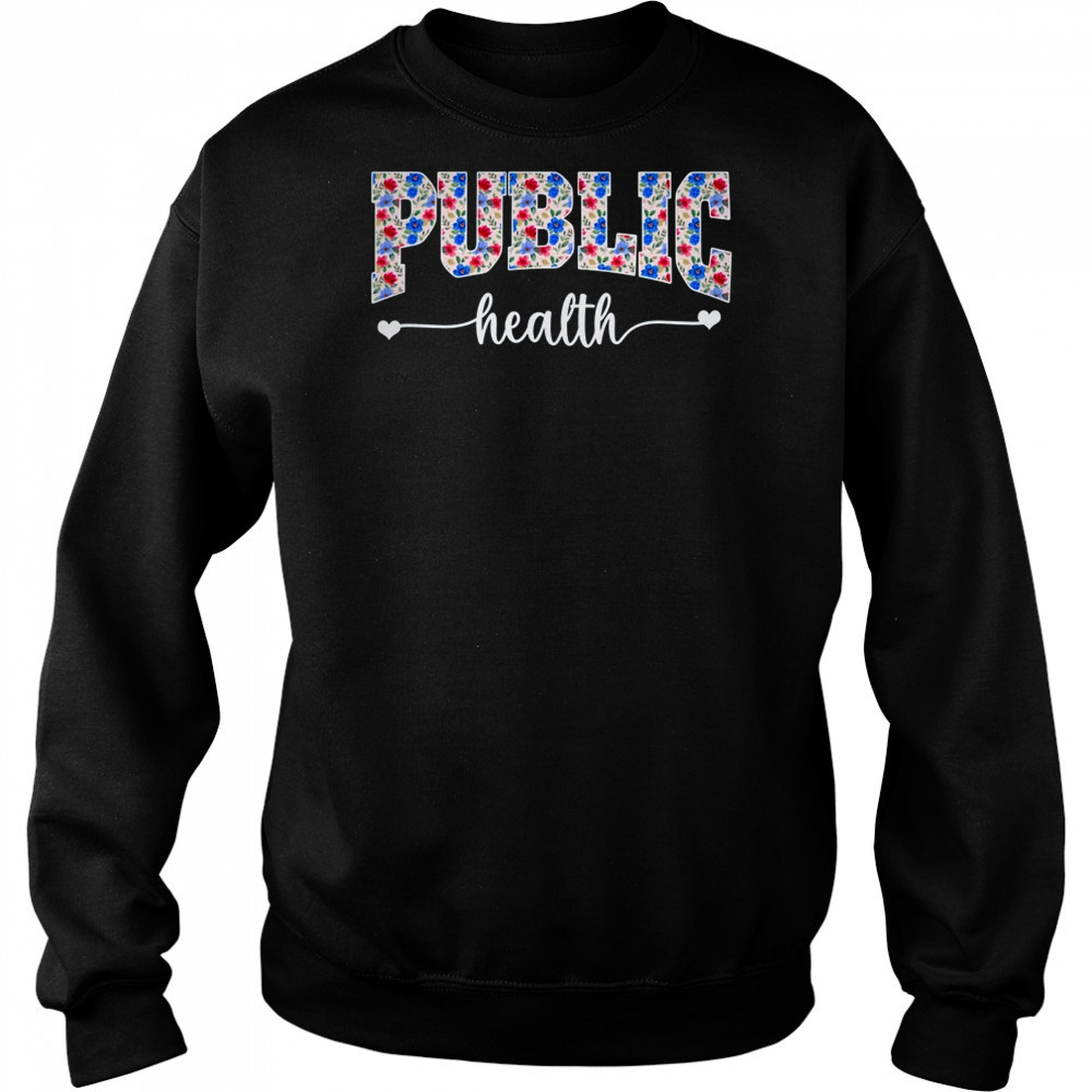 Public Health For Women Nurse Floral Nursing Women Graphic shirt Hoodie