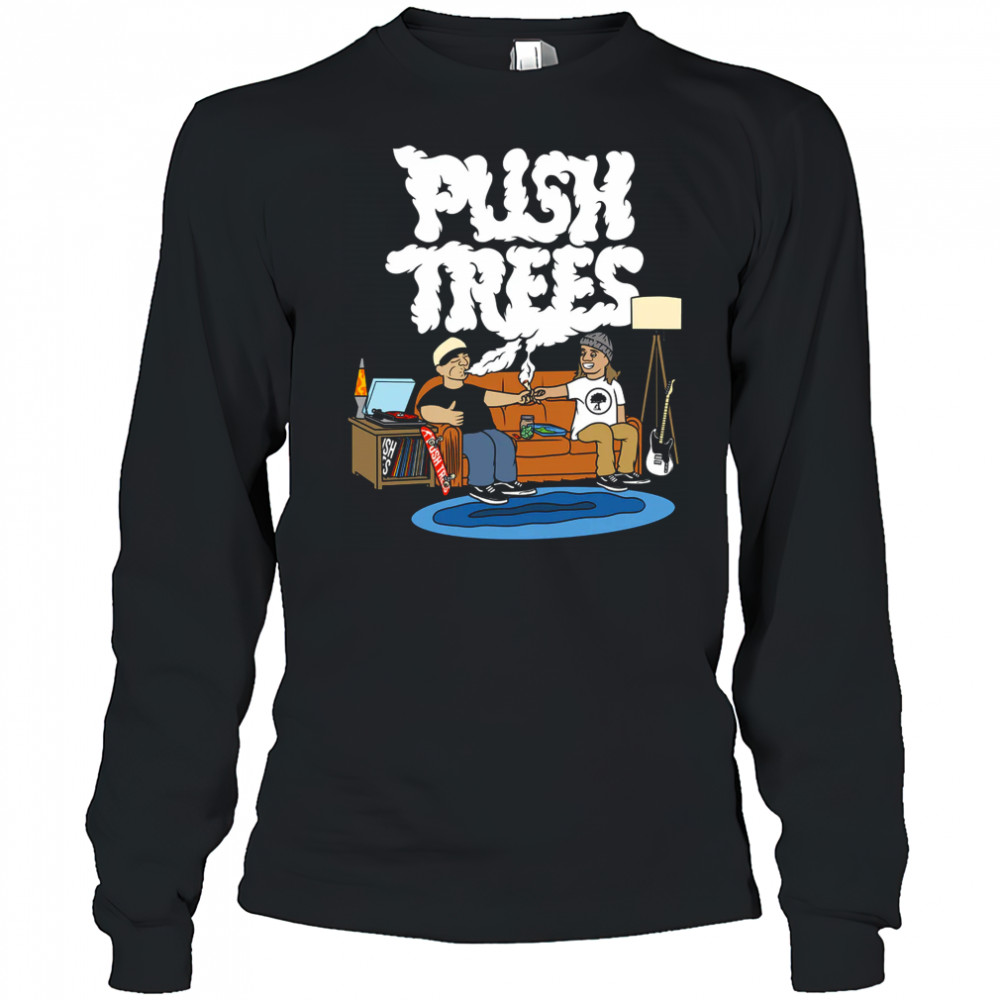 Push trees the puff puff pass shirt Long Sleeved