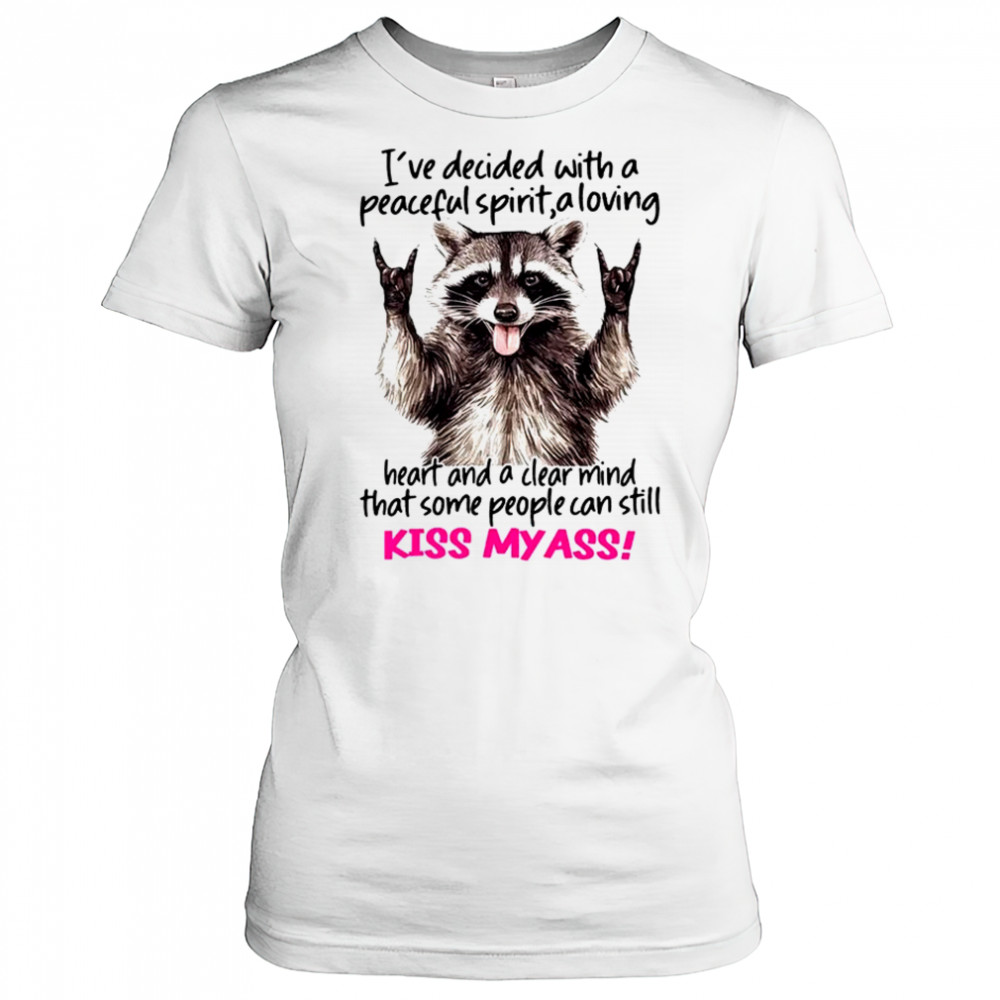 Raccoon I’ve decided with a peaceful spirit a loving heart shirt Women's T-shirt