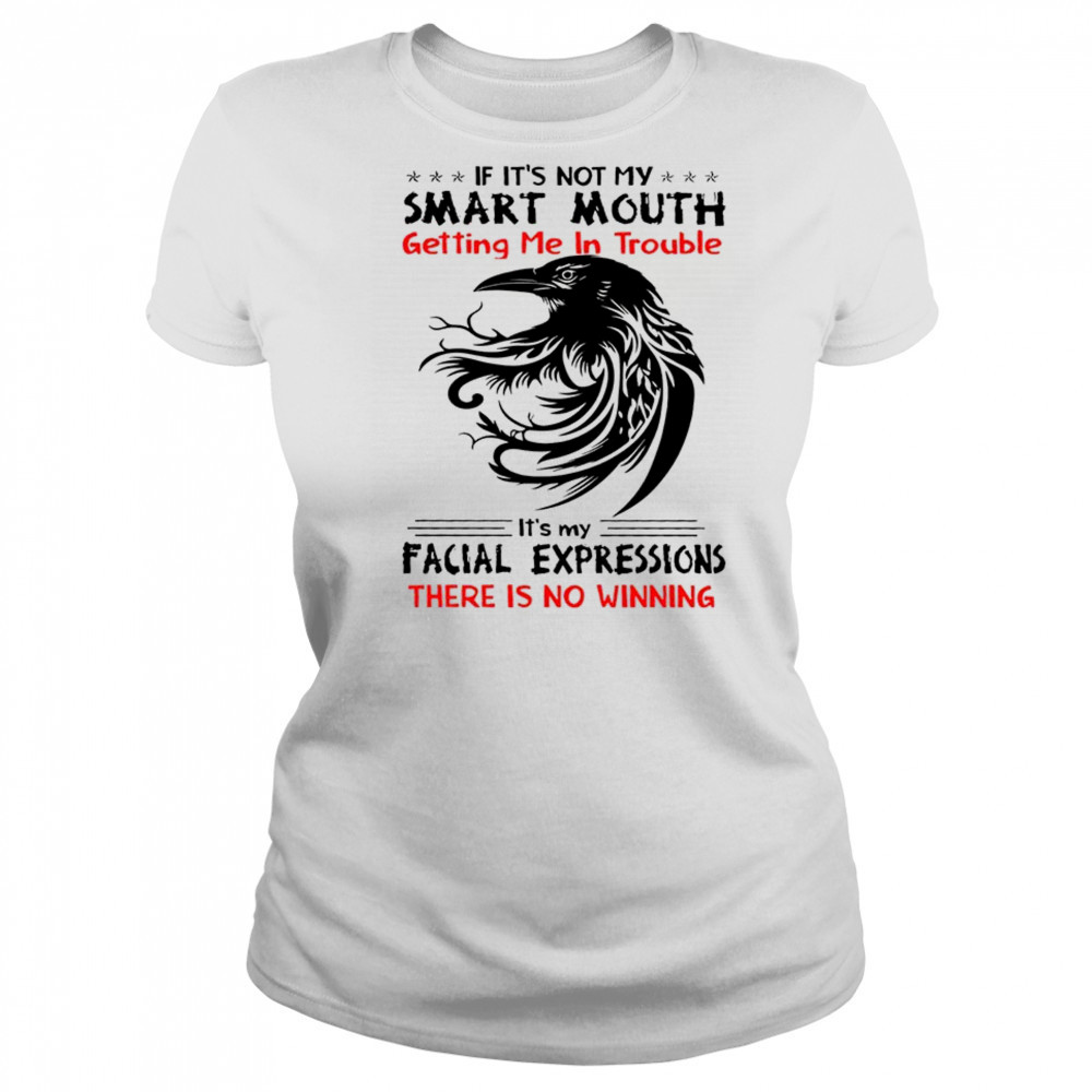 Raven if it’s not my smart mouth getting me in trouble shirt Women's T-shirt