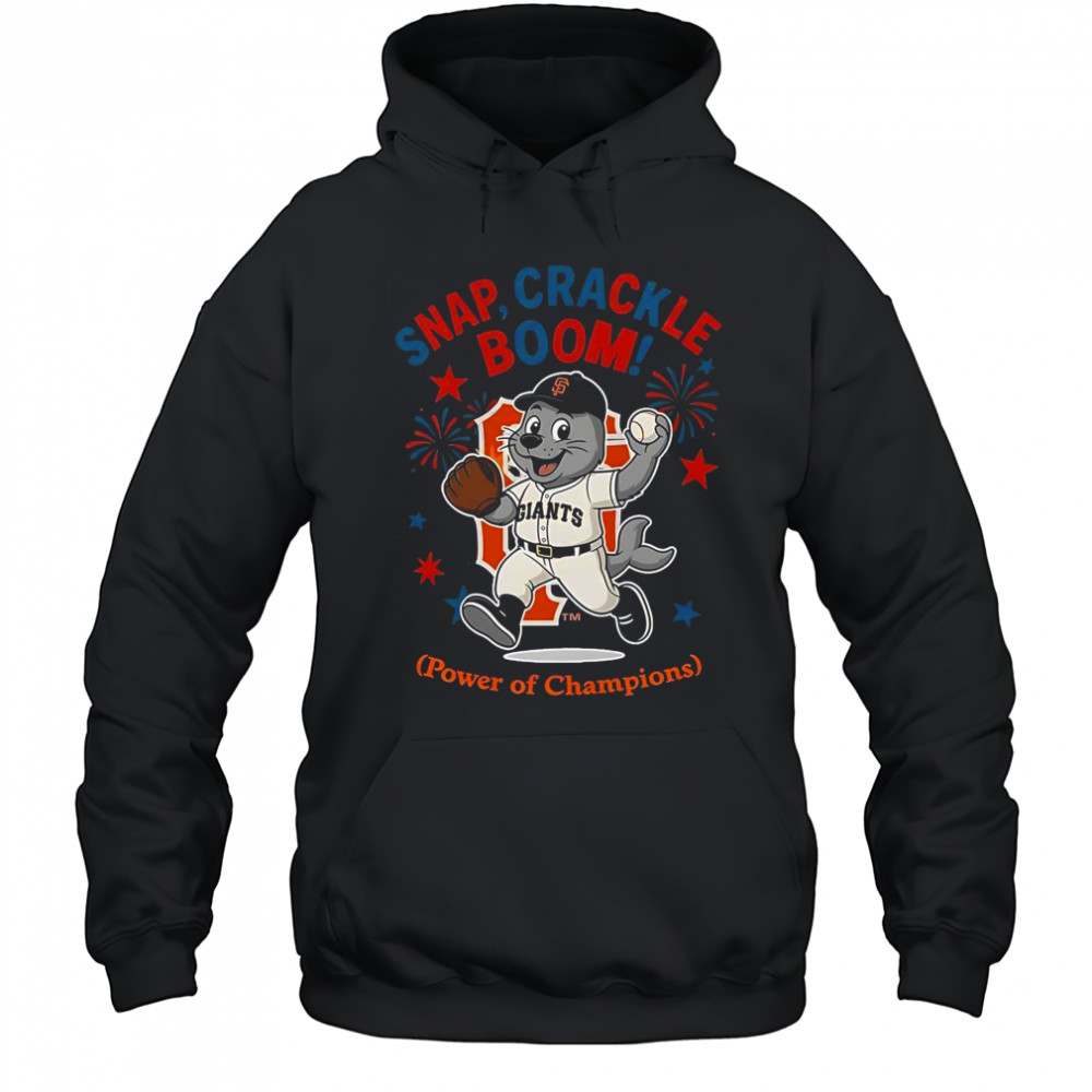 San Francisco Giants Snap Crackle Boom Power Of Champions Indepencence Day T-Shirt Hoodie