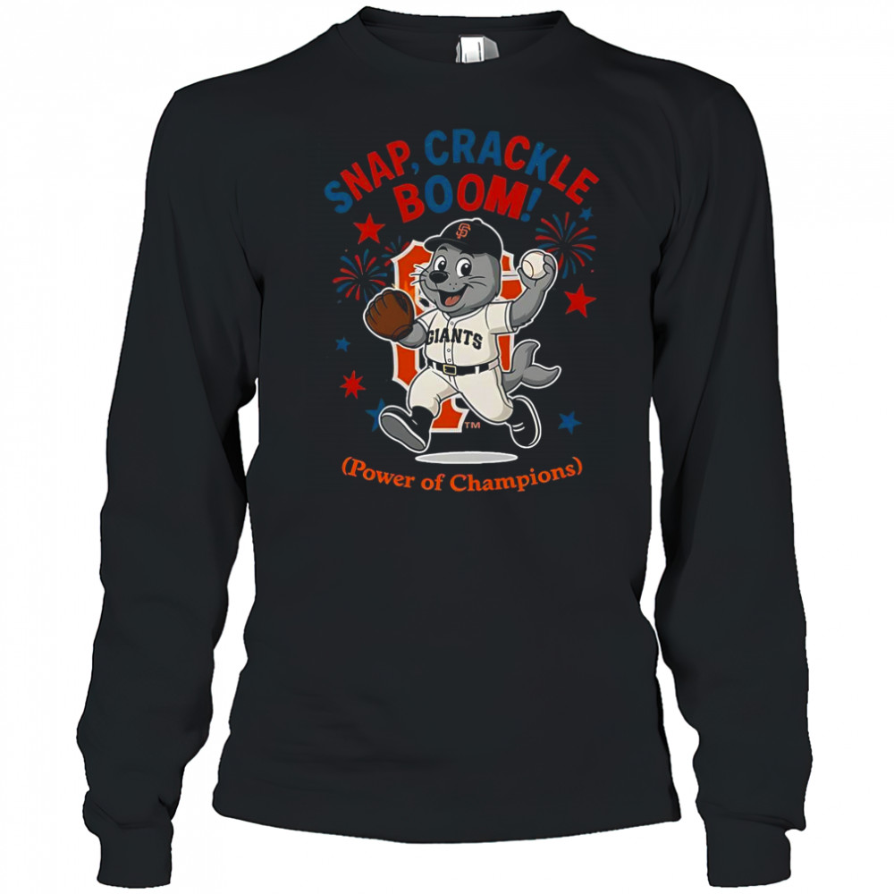 San Francisco Giants Snap Crackle Boom Power Of Champions Indepencence Day T-Shirt Long Sleeved