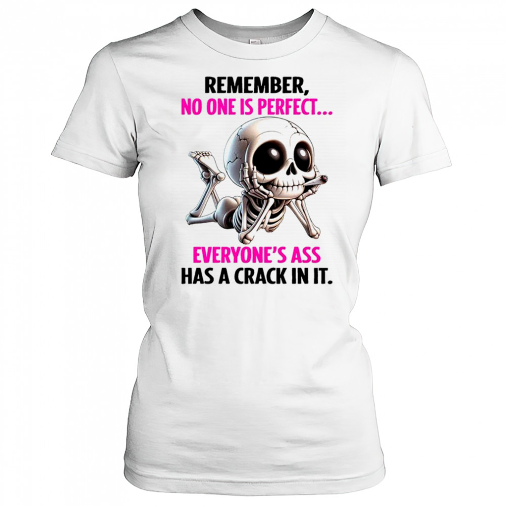 Skull remember no one is perfect everyone’s ass has a crack in it shirt Women's T-shirt