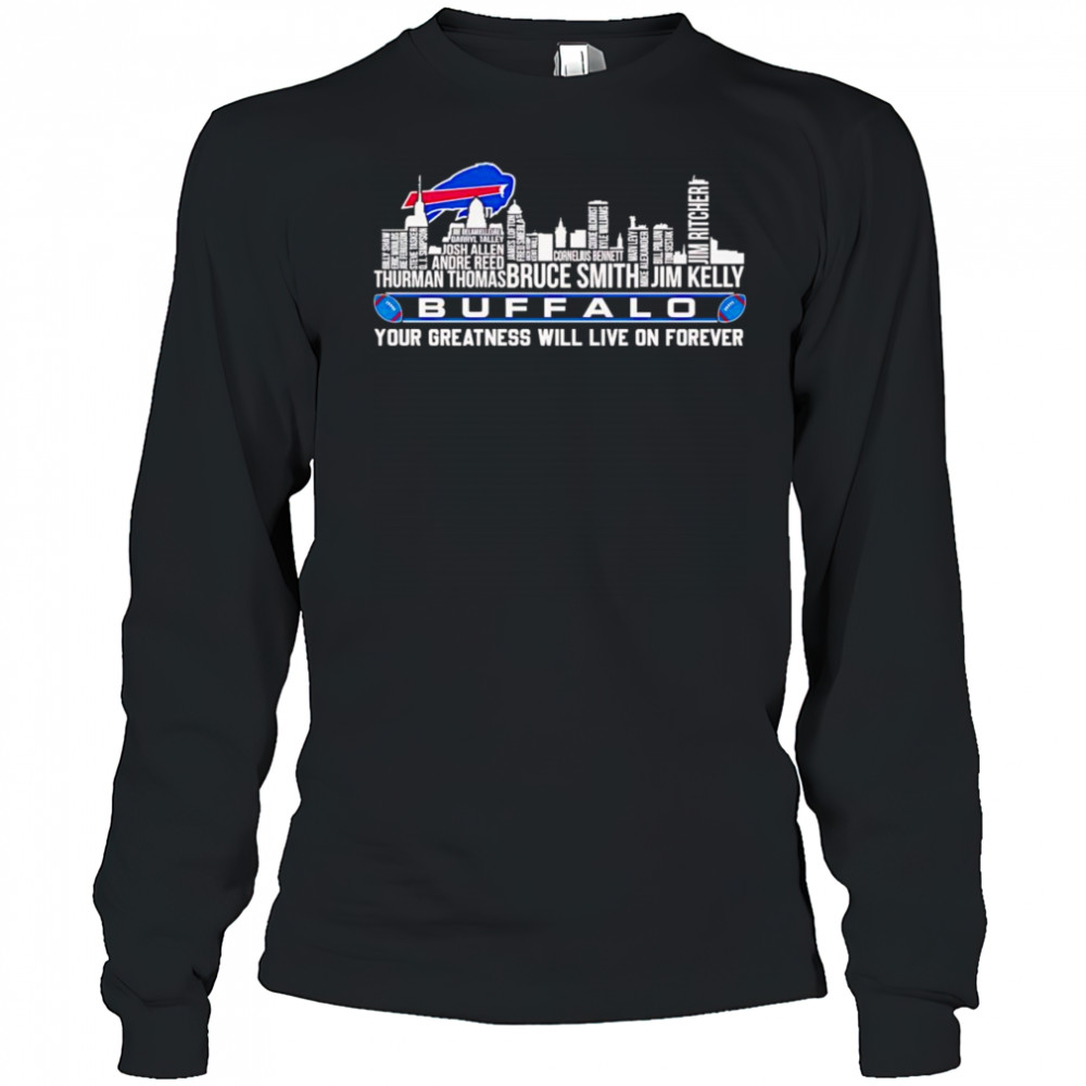 Skyline name Buffalo your greatness will live on forever shirt Long Sleeved