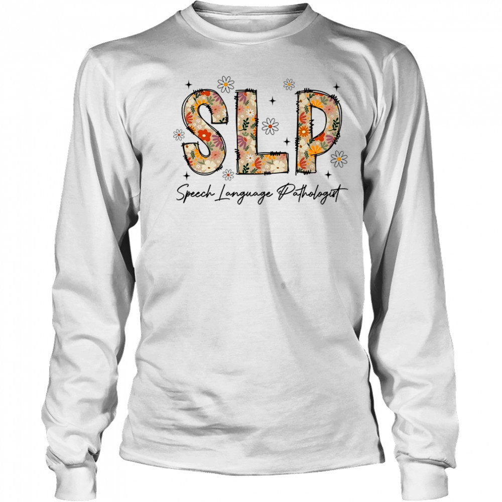 Speech Therapy Retro Flower Speech Language Pathologist SLP shirt Long Sleeved
