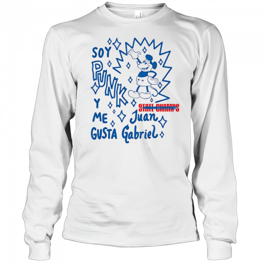 State Champs Soy Punk Y Me Gusta Juan Gabriel shirt Long Sleeved