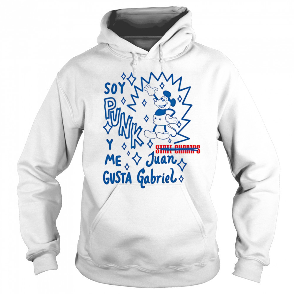 State Champs Soy Punk Y Me Gusta Juan Gabriel shirt Sweatshirt