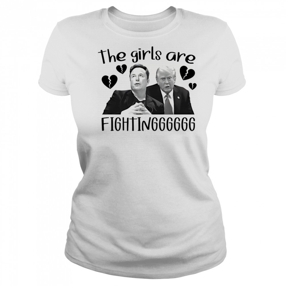 The girls are fighting Elon and Trump shirt Women's T-shirt